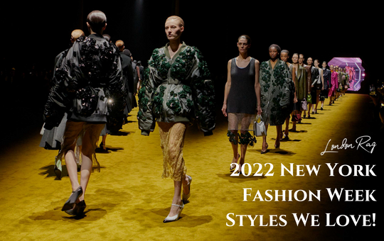 2022 New York Fashion Week Styles We Love!