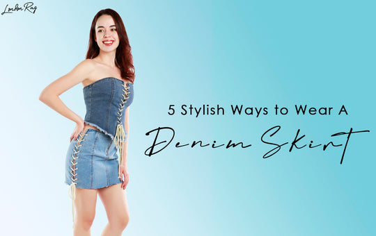 5 Stylish Ways to Wear A Denim Skirt