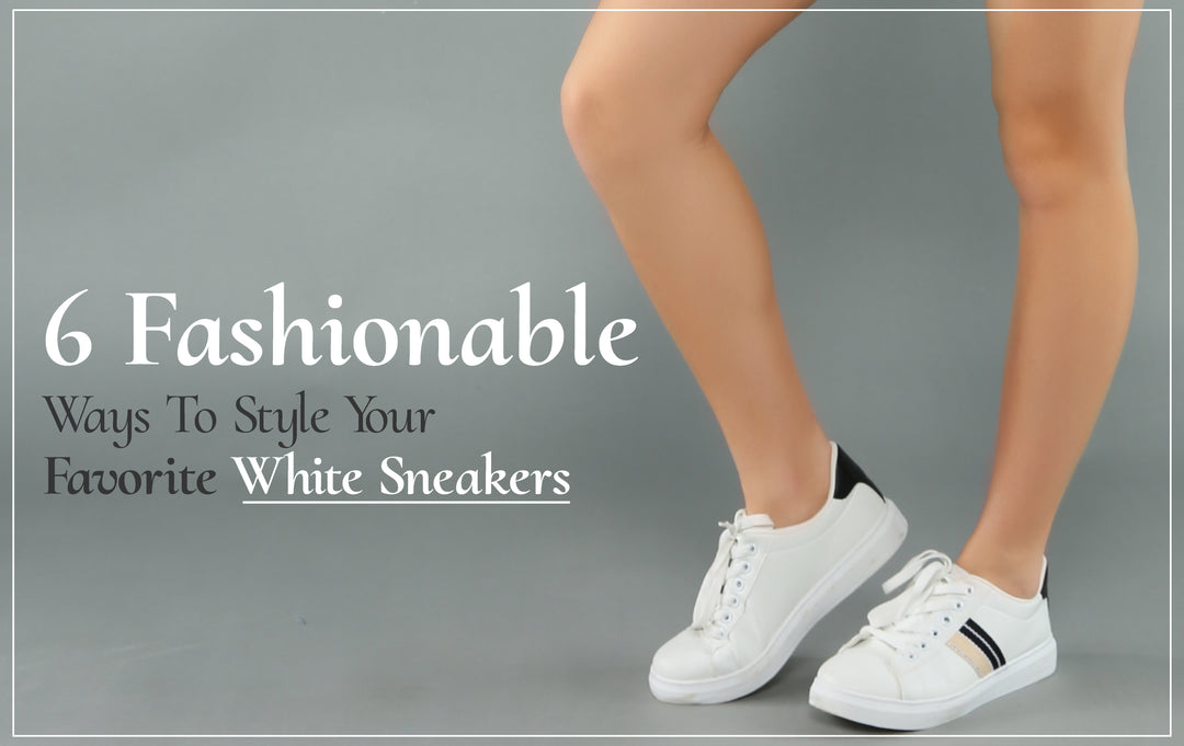 6	Fashionable Ways to Style Your Favorite White Sneakers