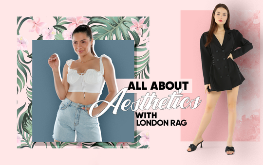 All About Aesthetics With London Rag