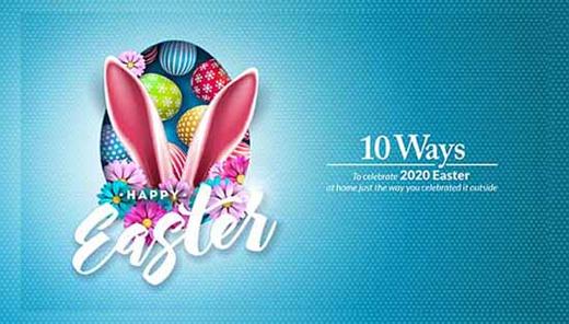 10 ways to celebrate 2020 Easter at home