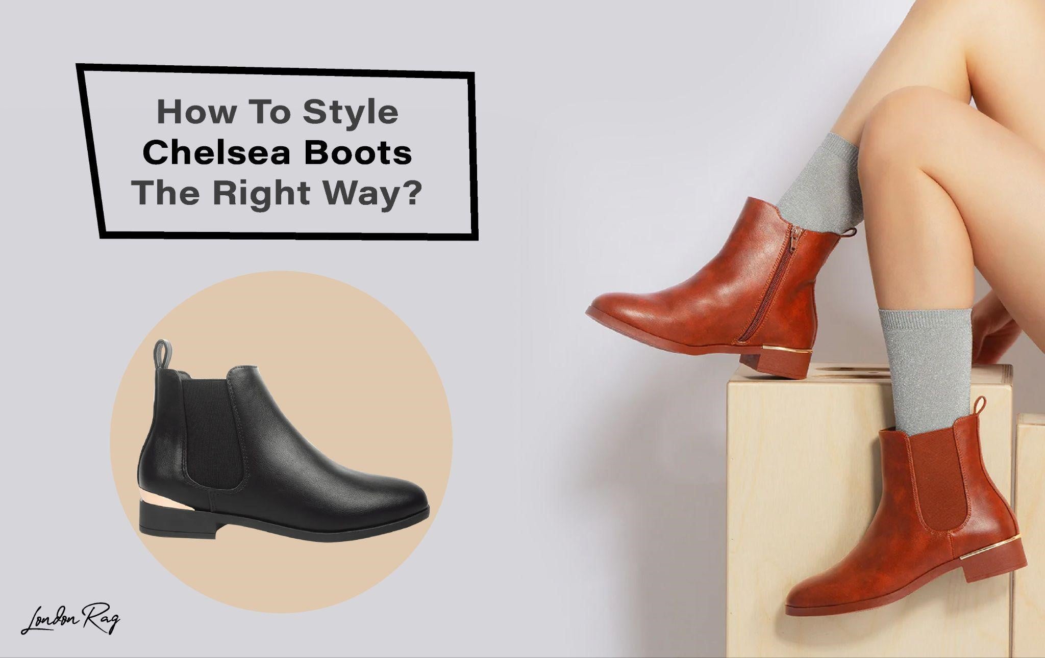 CHELSEA BOOT FASHION TIPS | HOW TO WEAR CHELSEA BOOTS | LONDON RAG ...