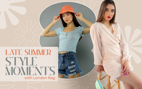 Late Summer Style Moments with London Rag