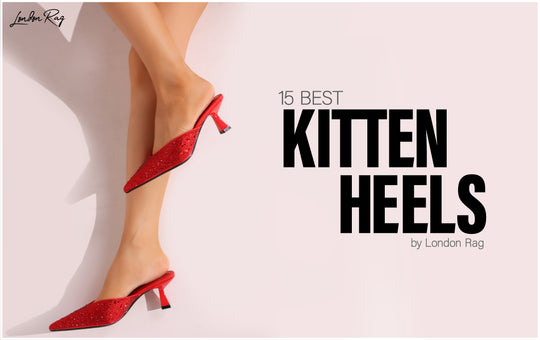 London Rag's 15 Best Kitten Heels: Unveiling the Best Picks