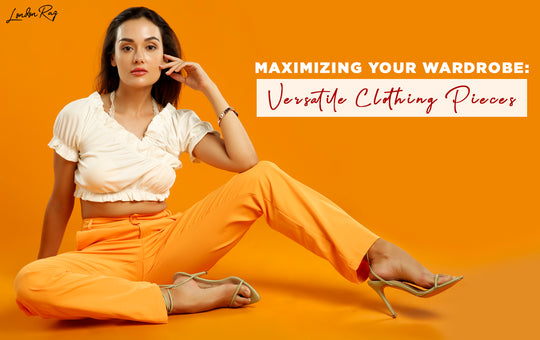 Maximizing Your Wardrobe: Versatile Clothing Pieces