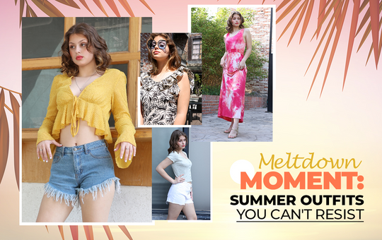 Meltdown Moments: Summer Outfits You Can't Resist