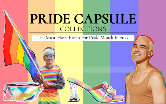 Pride Capsule Collections: The Must-Have Pieces For Pride Month In 2023