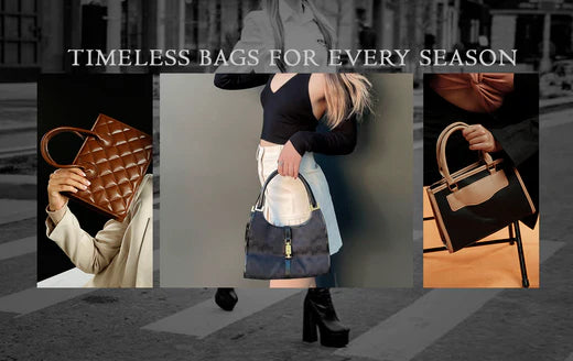TIMELESS BAGS FOR EVERY SEASON