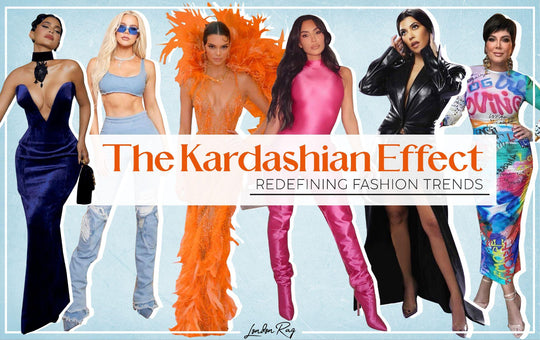 The Kardashian Effect: Redefining Fashion Trends
