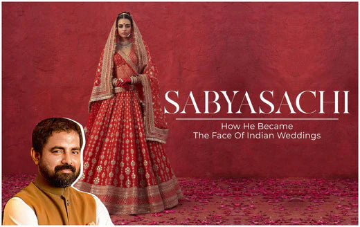 The Sabyasachi Revolution—Redefining Indian Weddings, One Design at a Time!