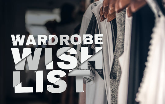 Wardrobe wish list