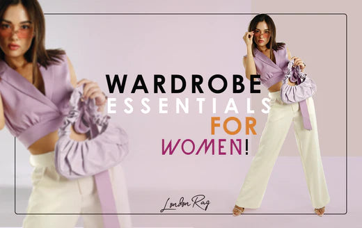Wardrobe essentials for women!