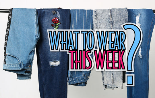 What to wear this week?