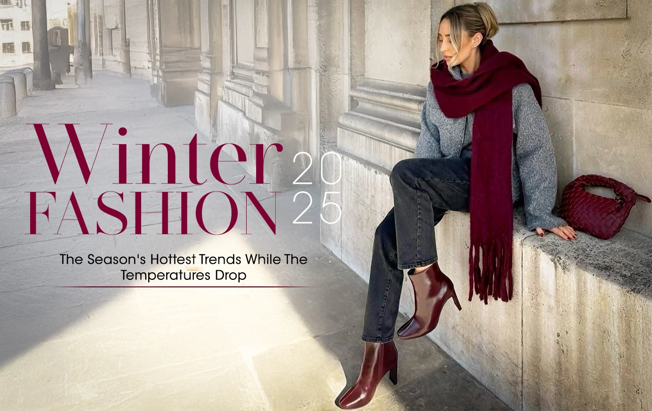 Winter Fashion 2025- The Season’s Hottest Trends While The Temperature