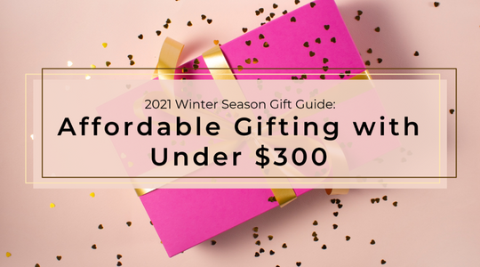 2021 Winter Season Gift Guide: Affordable Gifting with Under $300